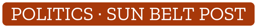 Politics · Sun Belt Post